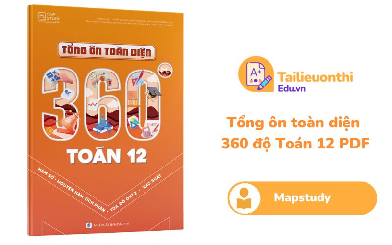 Tổng ôn toàn diện 360 độ Toán 12 Mapstudy PDF